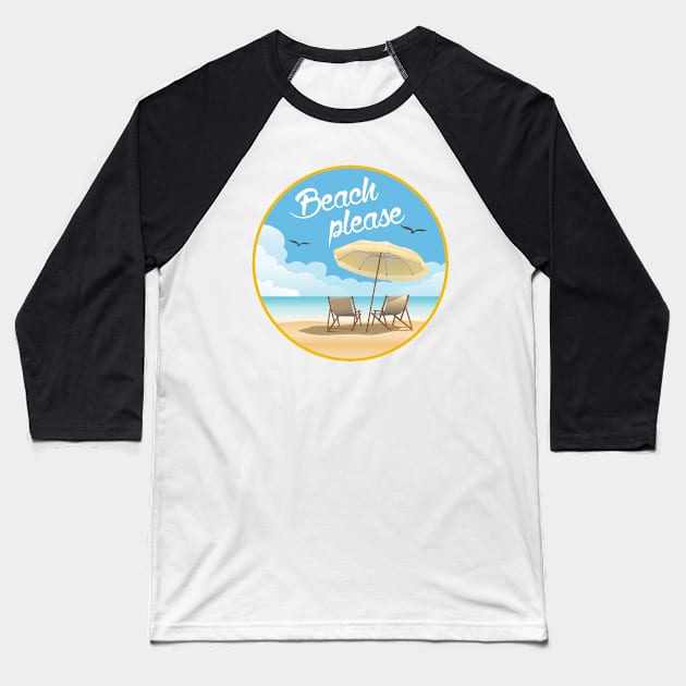 Beach please! Baseball T-Shirt by C_ceconello